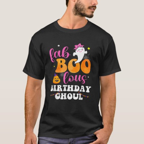 Halloween Birthday Fabulous Ghoul Fab BOO Lous Gir T_Shirt