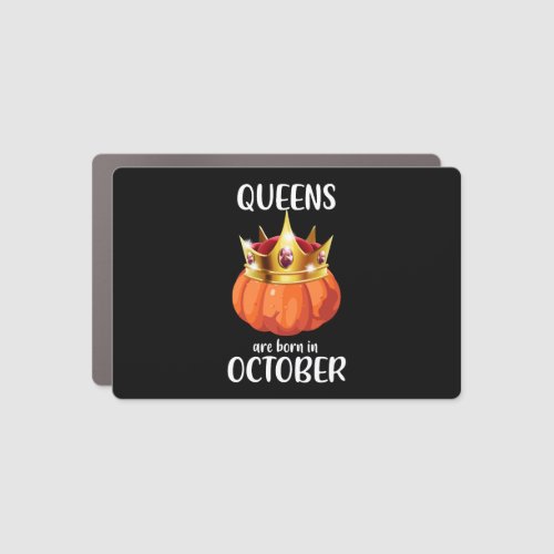 Halloween Birthday Gift Queens are born in October Car Magnet