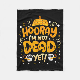 Halloween Birthday Party Quote Hooray Not Fleece Blanket