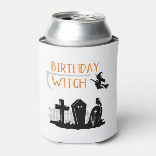 Halloween Birthday Quote  Witch Quote Graphic Can Cooler