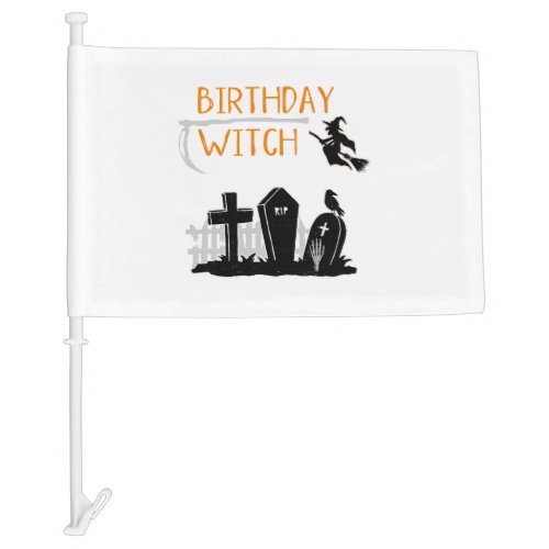 Halloween Birthday Quote  Witch Quote Graphic Car Flag