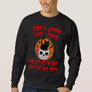 Halloween Black Cat Coffee Scary Just A Woman Who  Sweatshirt