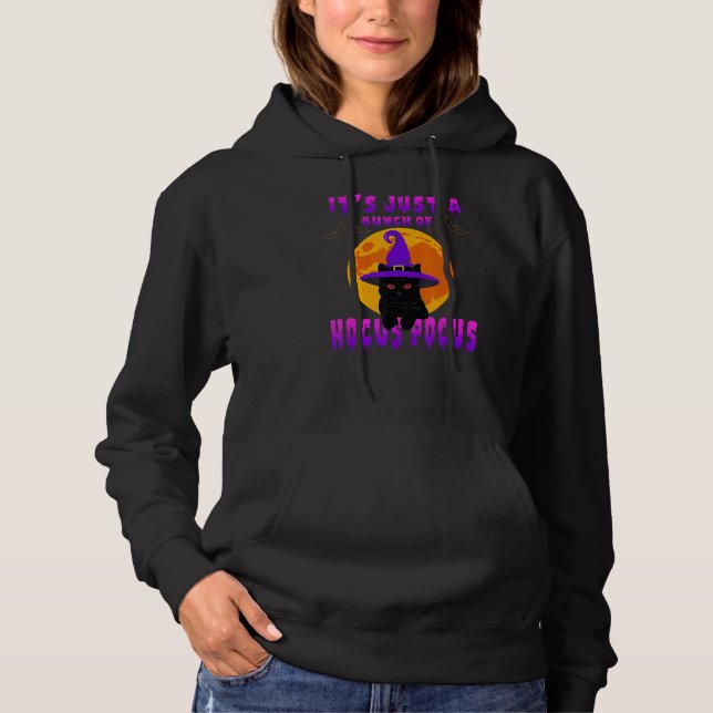 Halloween Black Cat It's Just A Bunch Of Hocus Poc Hoodie (Front)