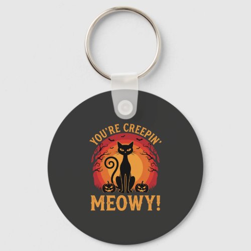 Halloween Black Cat Youre Creepin Meowy Design Keychain