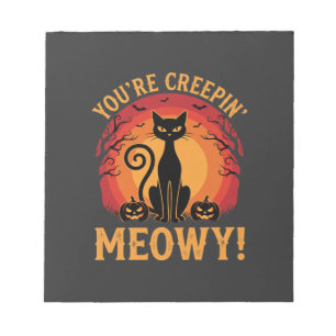 Halloween Black Cat Youre Creepin Meowy Design Notepad
