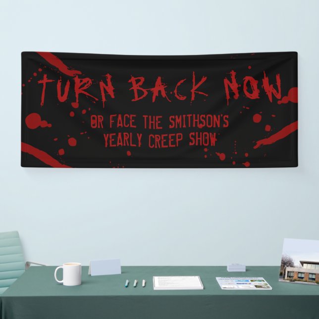 Halloween Blood Spatter Turn Back Now Personalized Banner (Tradeshow)