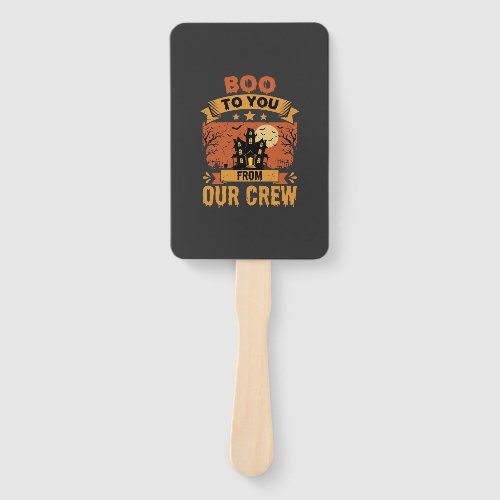 Halloween Boo To You Haunted House Crew Design Hand Fan