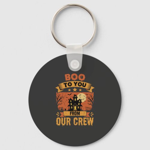 Halloween Boo To You Haunted House Crew Design Keychain