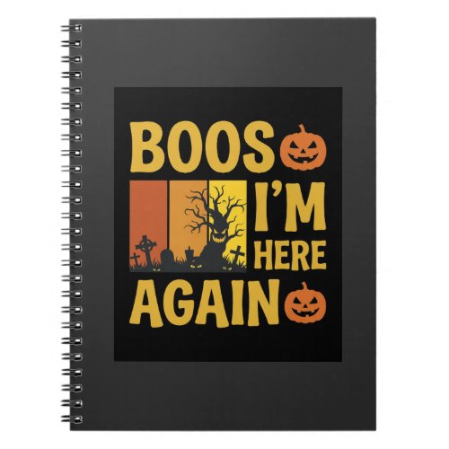 Halloween Boos Im Here Again Retro Graveyard Desig Notebook