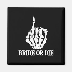 Halloween Bride Or Die Skeleton Hand Bachelorette Magnet