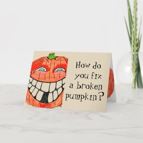 HALLOWEEN BROKEN PUMPKIN joke card