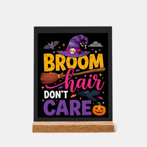 Halloween Broom Hair Don't Care Witch Quote Acrylic Sign