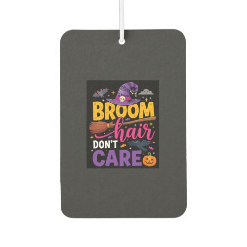Halloween Broom Hair Don't Care Witch Quote Air Freshener