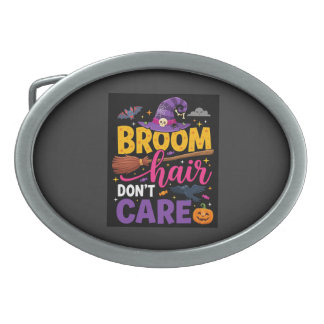 Halloween Broom Hair Don't Care Witch Quote Belt Buckle