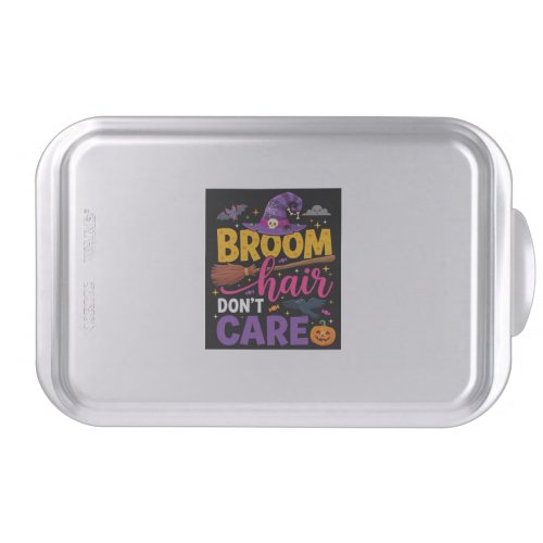 Halloween Broom Hair Don't Care Witch Quote Cake Pan