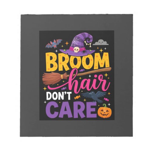 Halloween Broom Hair Don't Care Witch Quote Notepad