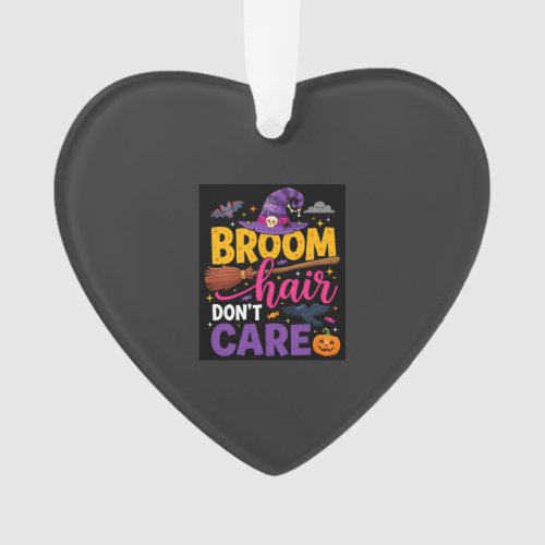 Halloween Broom Hair Don't Care Witch Quote Ornament