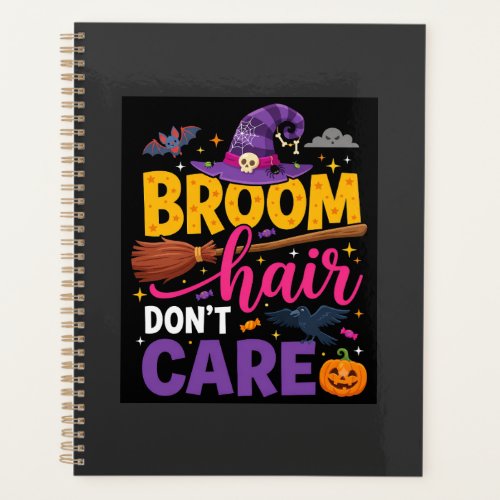 Halloween Broom Hair Don't Care Witch Quote Planner