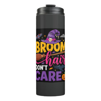 Halloween Broom Hair Don't Care Witch Quote Thermal Tumbler