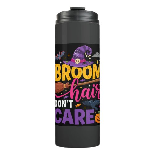 Halloween Broom Hair Don't Care Witch Quote Thermal Tumbler