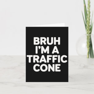 Halloween Bruh I'm A Traffic Cone Funny Adult Kids Card