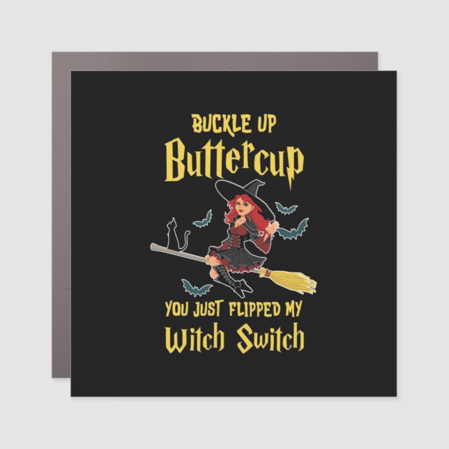 Halloween Buckle Up Buttercup Witch Switch Car Magnet (Front)