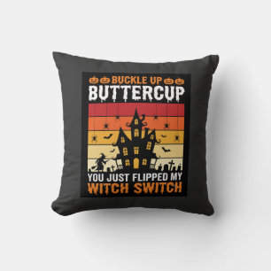 Halloween Buckle Up Buttercup Witch Switch Design Throw Pillow