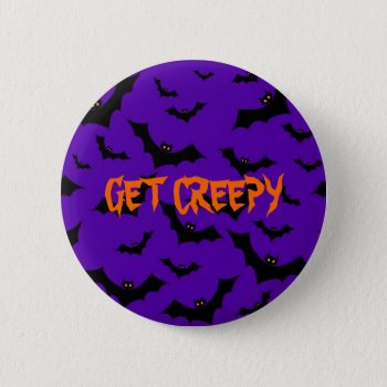 Halloween Button - Bats Get Creepy by PawsitiveDesigns at Zazzle