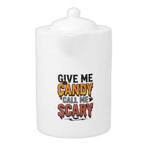Halloween Candy Give Me Candy Call Me Scary_1 Teapot
