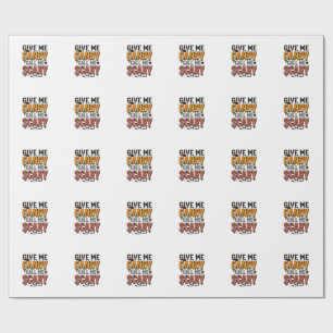 Halloween Candy Give Me Candy Call Me Scary_1 Wrapping Paper