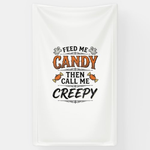 Halloween Candy Shirt Funny Creepy Quote Vintage D Banner