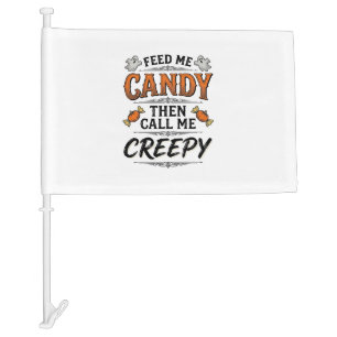 Halloween Candy Shirt Funny Creepy Quote Vintage D Car Flag