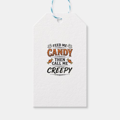 Halloween Candy Shirt Funny Creepy Quote Vintage D Gift Tags