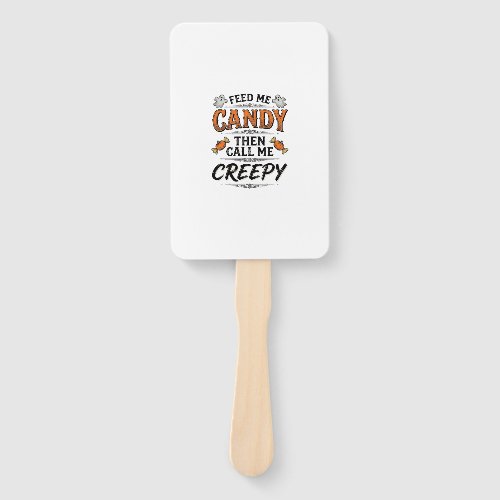 Halloween Candy Shirt Funny Creepy Quote Vintage D Hand Fan