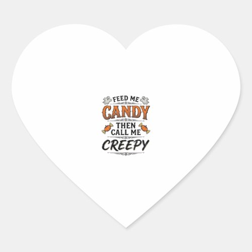 Halloween Candy Shirt Funny Creepy Quote Vintage D Heart Sticker