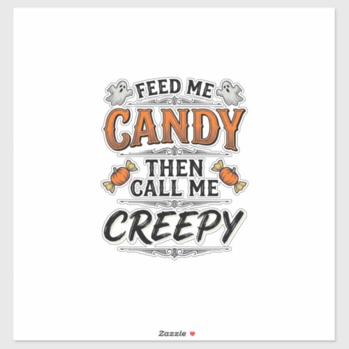 Halloween Candy Shirt Funny Creepy Quote Vintage D Sticker