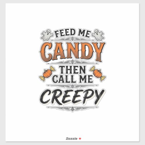 Halloween Candy Shirt Funny Creepy Quote Vintage D Sticker