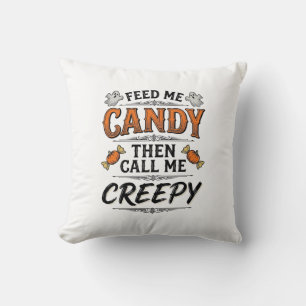 Halloween Candy Shirt Funny Creepy Quote Vintage D Throw Pillow