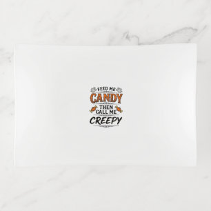 Halloween Candy Shirt Funny Creepy Quote Vintage D Trinket Tray