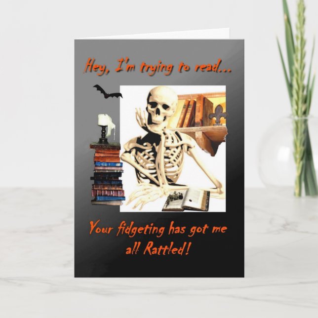 Halloween card, Skeleton reading, Rattled, humor Card (Front)