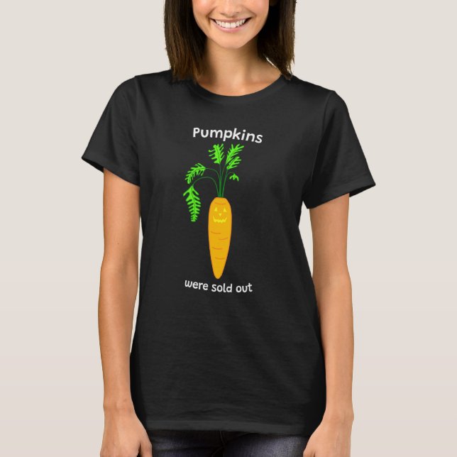 Halloween Carrot, Pumpkins Were Sold Out  White Le T-Shirt (Front)