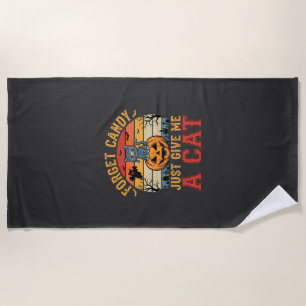 Halloween Cat Forget Candy Give Me A Cat_1 Beach Towel