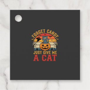 Halloween Cat Forget Candy Give Me A Cat_1 Favor Tags