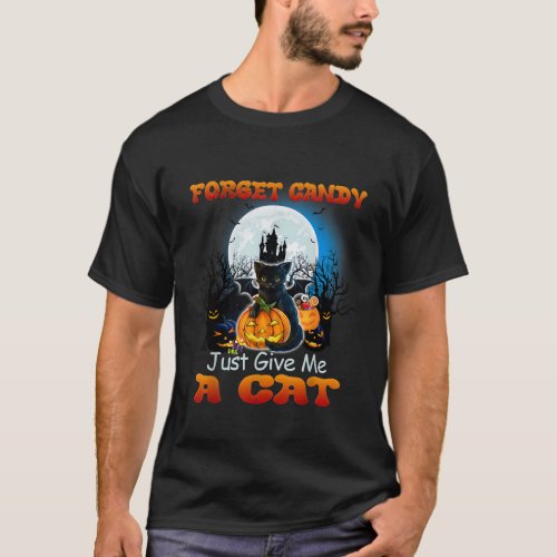 Halloween Cat Forget Candy Just Give Me A Cat Pump T_Shirt