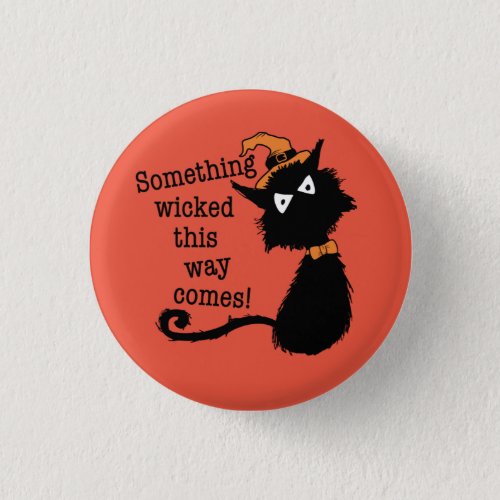 Halloween Cat _ Something Wicked This Way Comes Button
