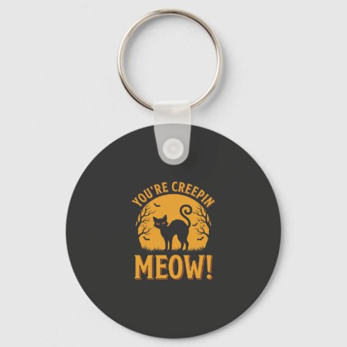 Halloween Cat You're Creepin Meow Keychain