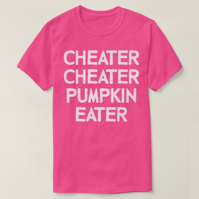 Halloween Cheater Cheater Pumpkin Eater  Cheater 3 T-Shirt (Design Front)