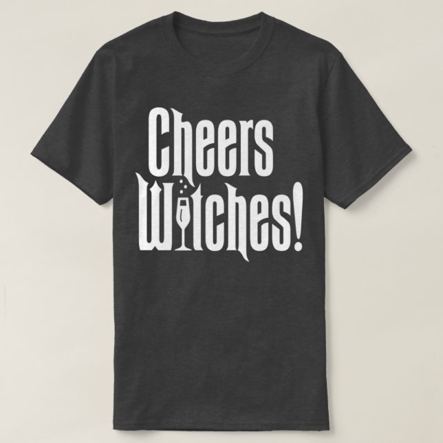 Halloween Cheers Witches T-Shirt (Design Front)