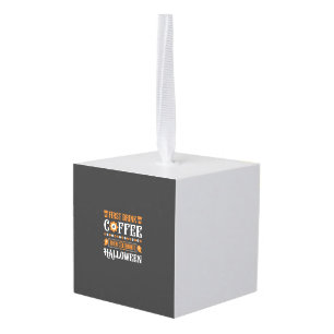 Halloween Coffee First Then Celebrate Typography D Cube Ornament