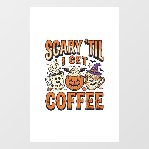 Halloween Coffee Scary Until Coffee Vintage Shirt_ Window Cling